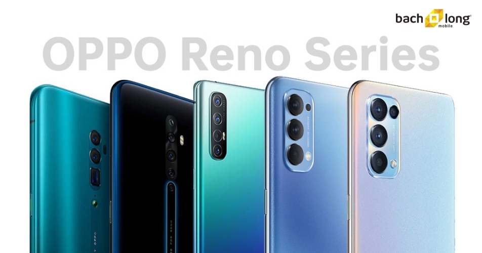 Tổng quan về OPPO Reno