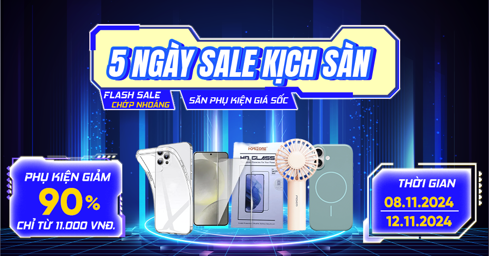  5 Ngày Sale Kịch Sàn – Săn Phụ Kiện Giá Sốc