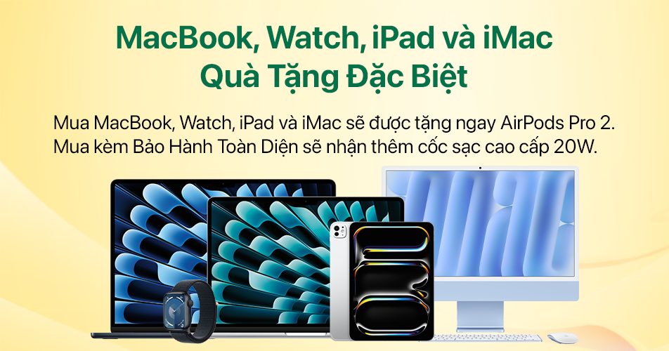 MacBook, Watch, iPad và Mac – Quà Tặng Đặc Biệt