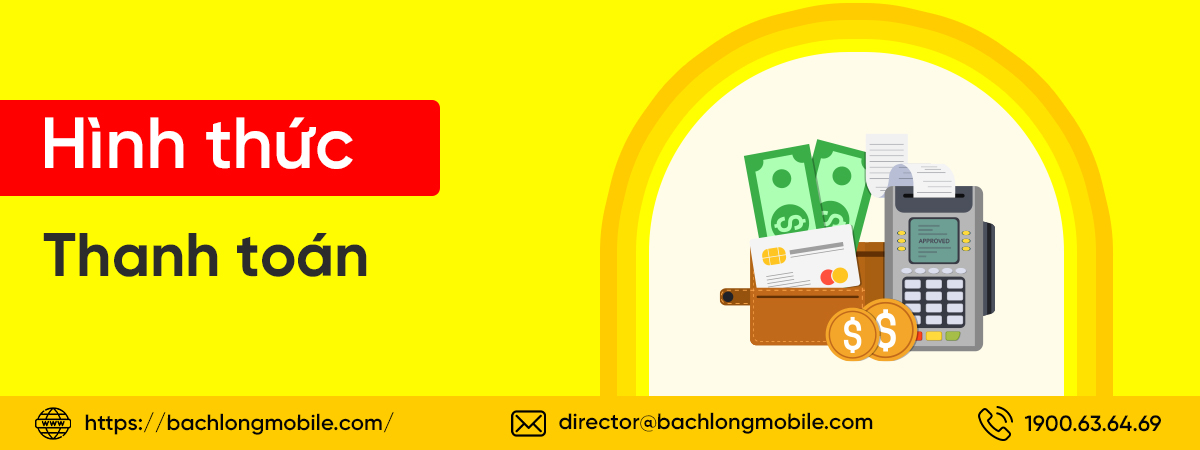 Hình Thức Thanh Toán Tại Bạch Long Mobile