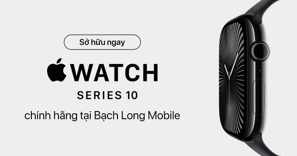 Mua Apple Watch Series 10 chính hãng tại Bạch Long Mobile