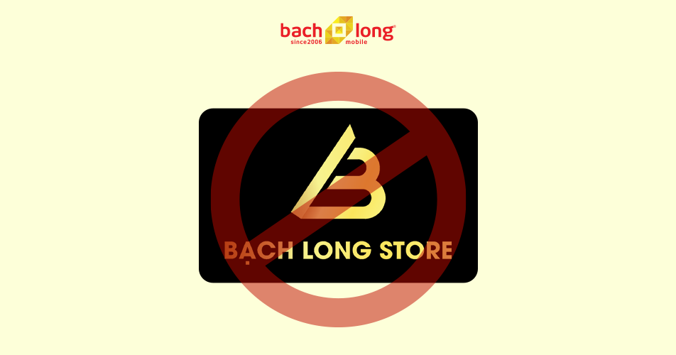 Bạch Long Mobile – Hệ thống uy tín, lâu năm trên thị trường