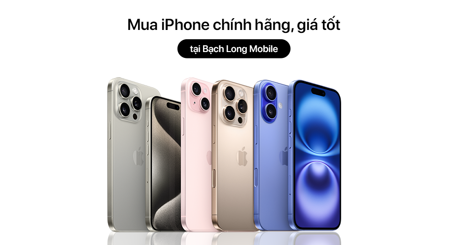 Mua iPhone chính hãng, giá tốt tại Bạch Long Mobile