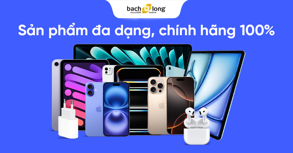 Sản phẩm đa dạng, chính hãng 100%