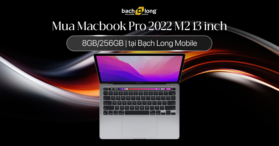 Mua Macbook Pro 2022 M2 13 inch 8GB/256GB tại Bạch Long Mobile