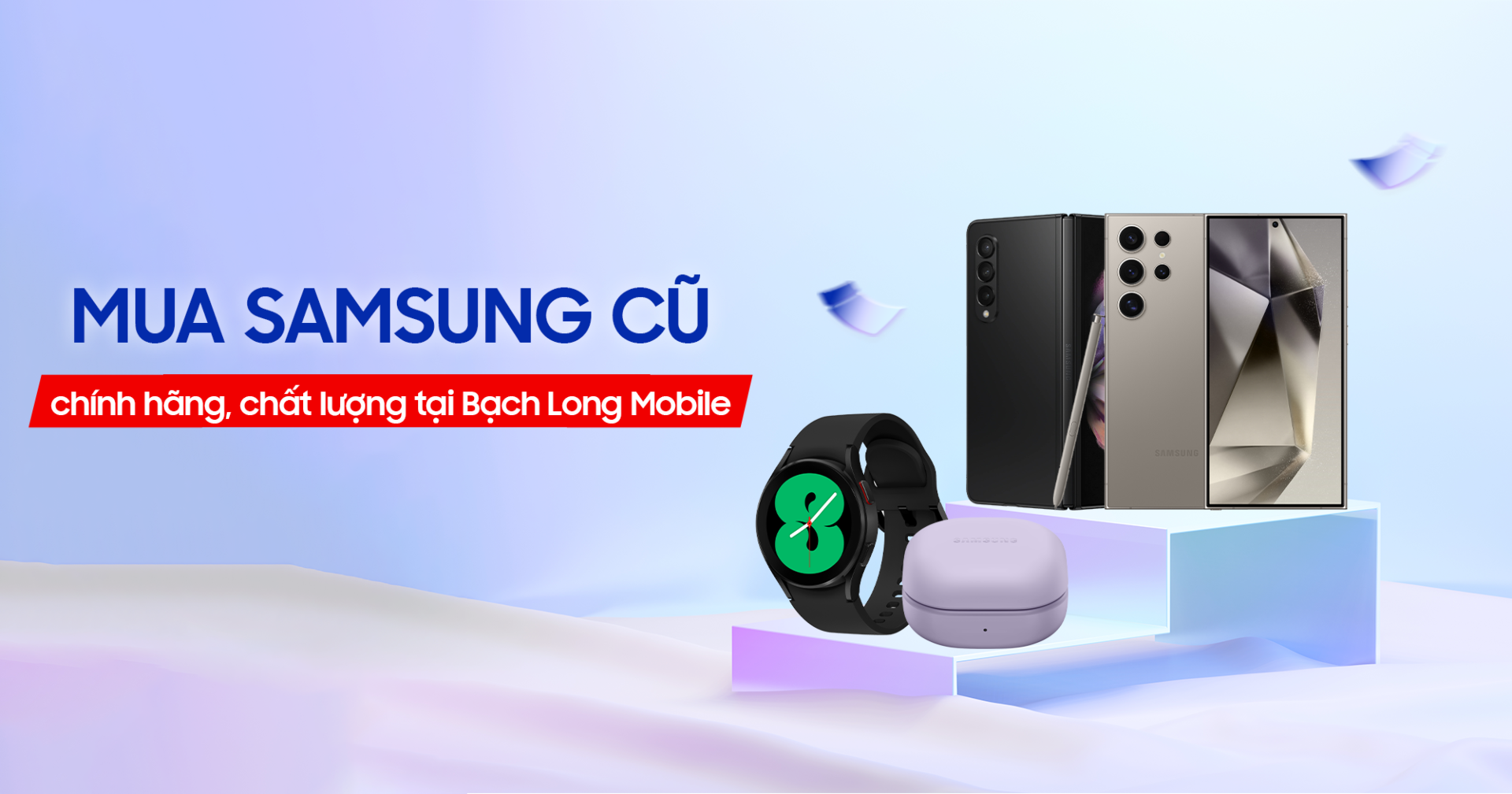 Mua Samsung cũ chính hãng, chất lượng tại Bạch Long Mobile