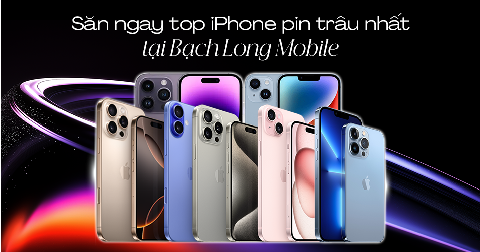 Săn ngay top iPhone pin trâu nhất tại Bạch Long Mobile