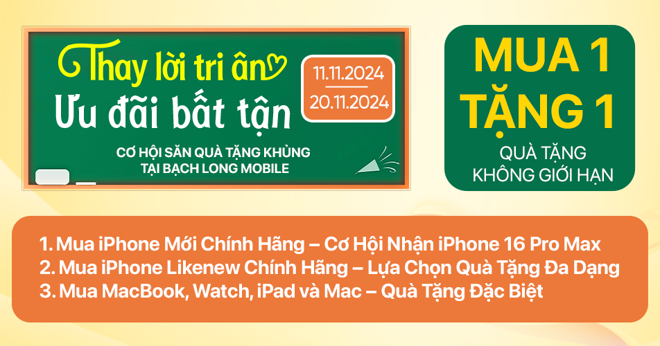 Thay lời tri ân - Ưu đãi bất tận: Cơ hội săn quà khủng tại Bạch Long Mobile 