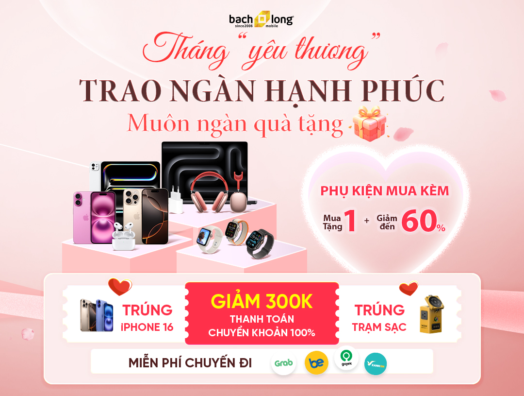 Tháng Yêu Thương – Trao Hạnh Phúc: Ưu Đãi Ngập Tràn Tại Bạch Long Mobile