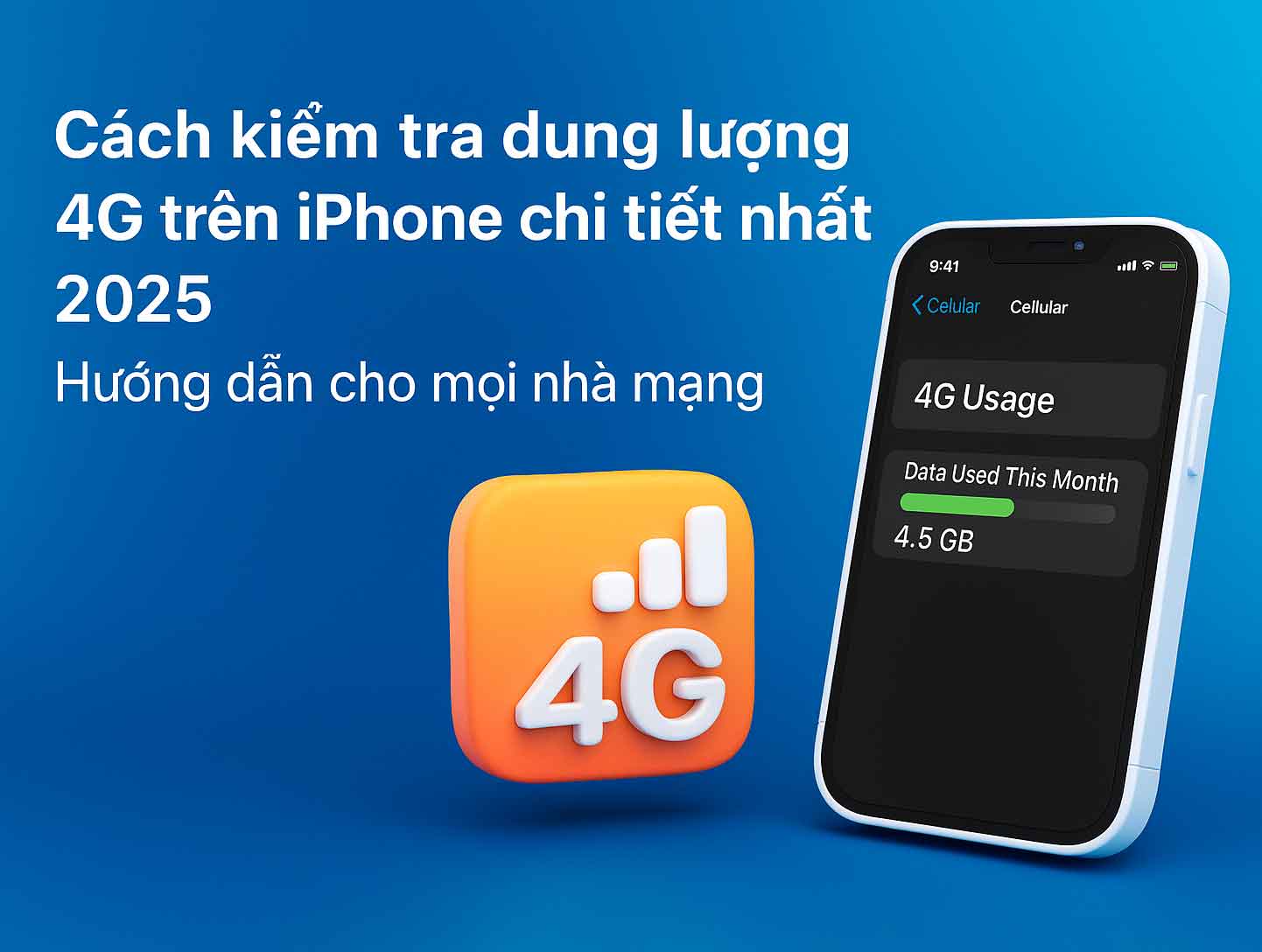 Cách kiểm tra dung lượng 4G trên iPhone chi tiết nhất 2025: Hướng dẫn cho mọi nhà mạng