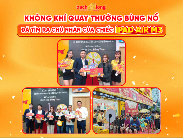 iPad Air M3 đã có chủ nhân - Không khí quay thưởng bùng nổ [Lần 6]