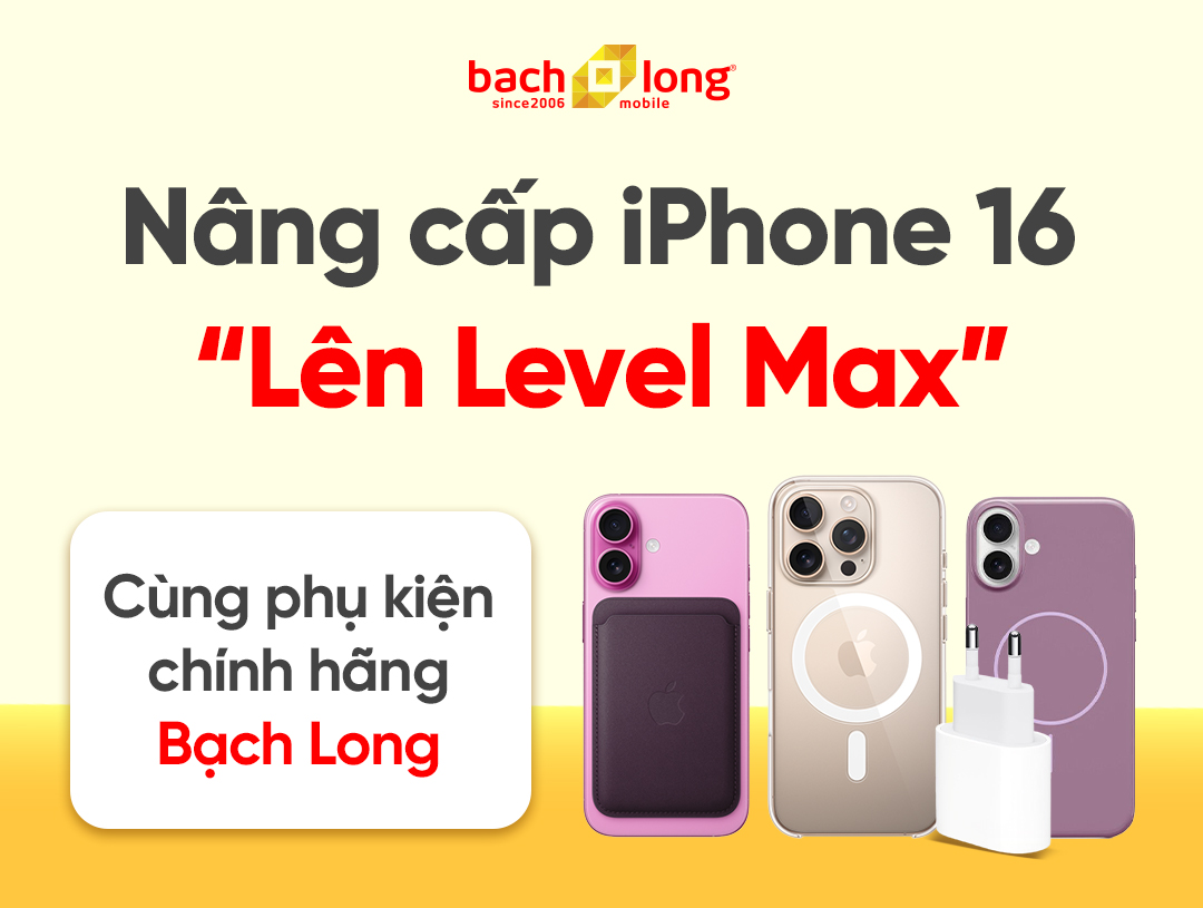 Nâng cấp iPhone 16 lên 'Level Max' cùng phụ kiện chính hãng